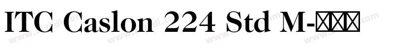 ITC Caslon 224 Std M字体转换